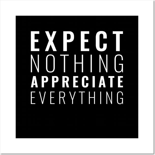 Expect nothing appreciate everything Inspirational Wall Art by Inspirify